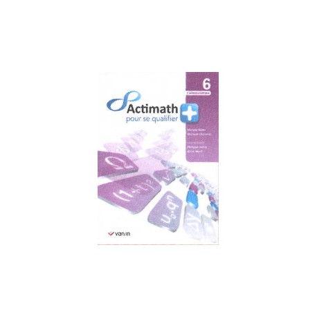 ACTIMATH pour se QUALIFIER + 6è (Libre) - 2H/S - Livre Cahier - 9789030686064