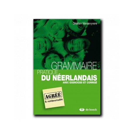 GRAMMAIRE PRATIQUE DU NEERLANDAIS - 9782804148263